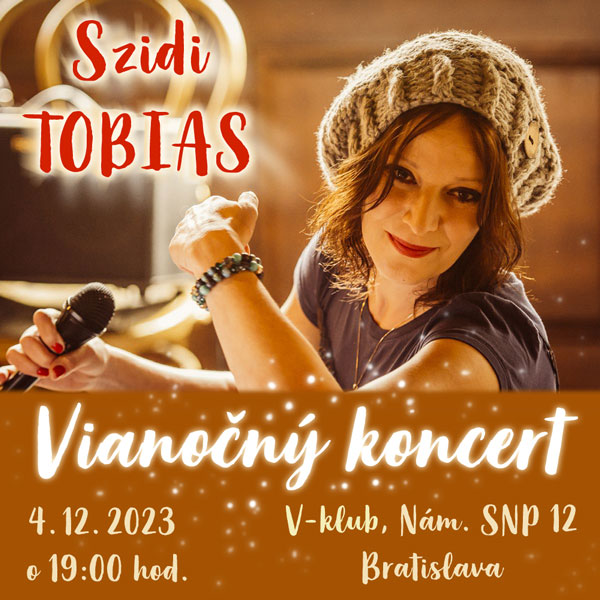 V-klub: Szidi Tobias – Vianočný koncert, 4. 12. 2023