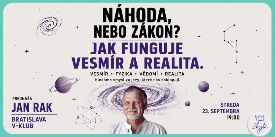 V-klub: Jan Rak! Náhoda, nebo zákon? Jak funguje vesmír a realita, 23. 9. 2026